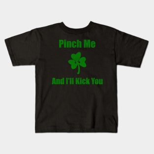 Pinch Me And I'll Kick You Kids T-Shirt